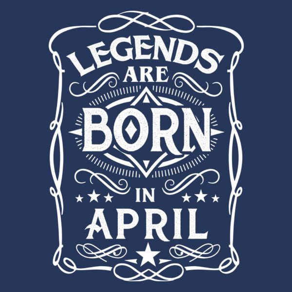 Legends are born in April – T-shirt