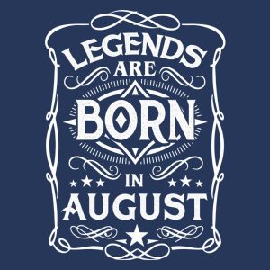 Legends are born in August T shirt 2