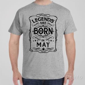 Legends are born in May T shirt 1