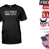 Less People More Cats Shirt