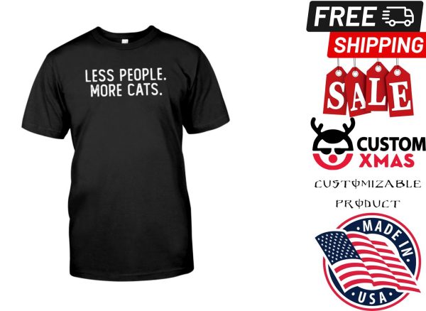 Less People More Cats Shirt