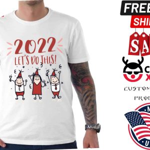 Let’s Do This Happy New Year 2022 Shirt