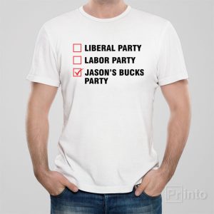 Liberal Labor Bucks party T shirt 1