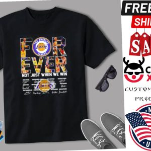 Los Angeles Lakers Forever Not Just When We Win Signatures Shirt