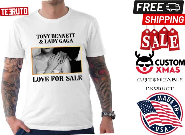 Love For Sale Lady Gaga Tony Bennett Shirt