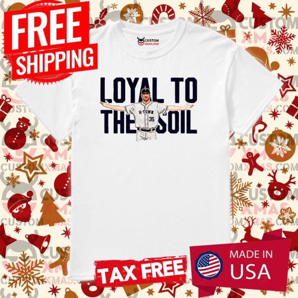 Loyal To The Soil Shirt Justin Verlander Shirt