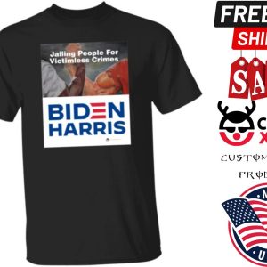 Luke Rudkowsk Jailing People For Victimless Crimes Biden Harris Shirt