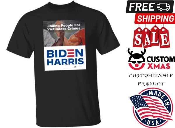 Luke Rudkowsk Jailing People For Victimless Crimes Biden Harris Shirt