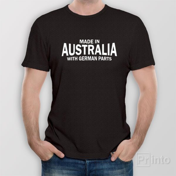 Made in Australia with German parts – T-shirt