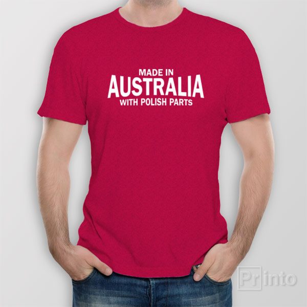 Made in Australia with Polish parts – T-shirt