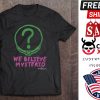 Marvel Spider-Man No Way Home Mysterio We Believe shirt