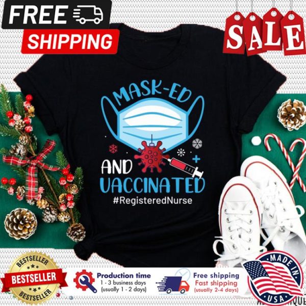 Masked and vaccinated registered nurse pandemic christmas shirt