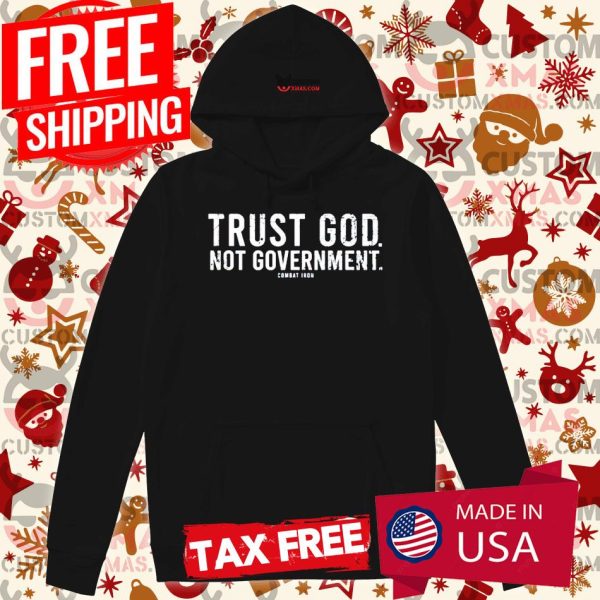 Matt Lafleur Trust God Not Government Combat Iron Shirt