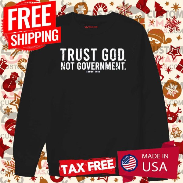 Matt Lafleur Trust God Not Government Combat Iron Shirt