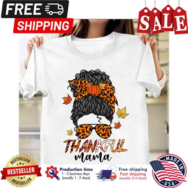 Messy bun girl leopard pumpkin thankful mama thanksgiving shirt