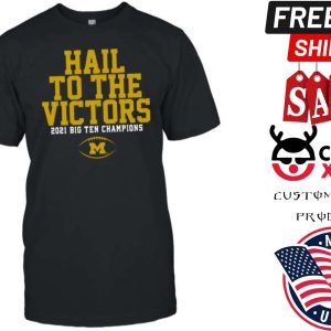 Michigan Hail To The Victors Big Ten Champions Shirt