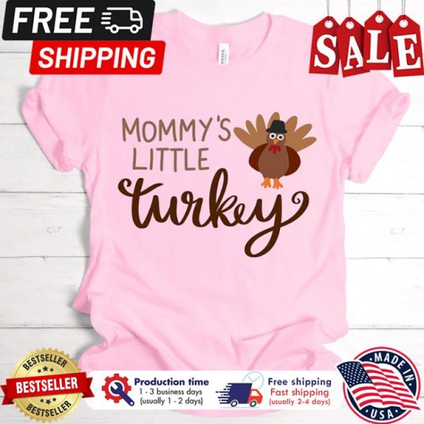 Mommys little Turkey thanksgiving shirt