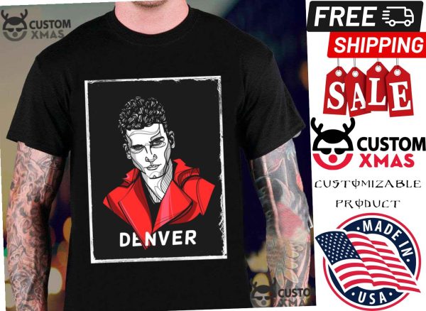 Money Heist Denver Shirt