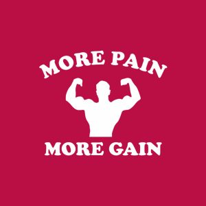 More pain more gain T shirt 2