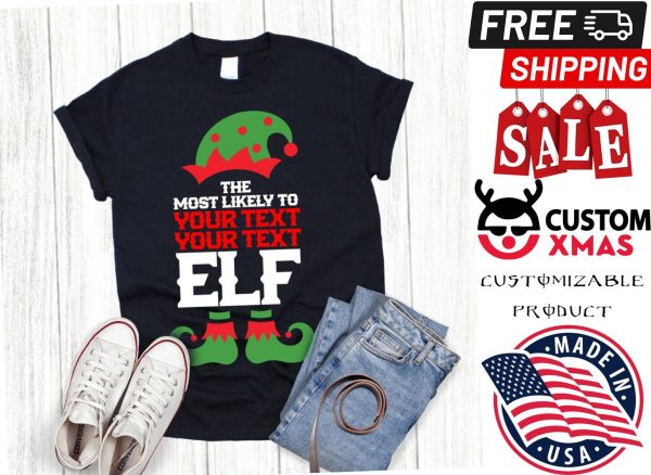 Most Likely To Christmas Elf Shirt