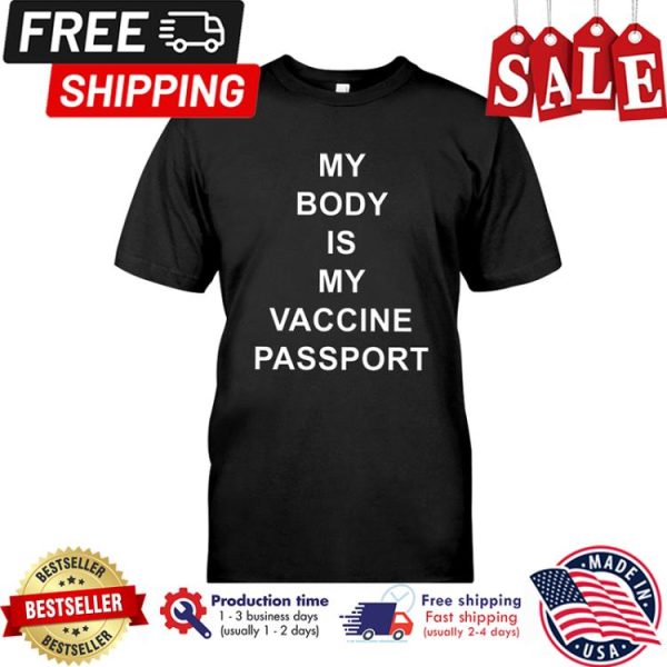 My Body Is My Vaccine Passport Shirt