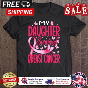 My Daughter Survived Breast Cancer Awareness shirt 1