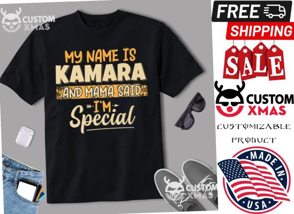 My Name Is Kamara And Mama Said I’m Special Name Kamara Premium Shirt