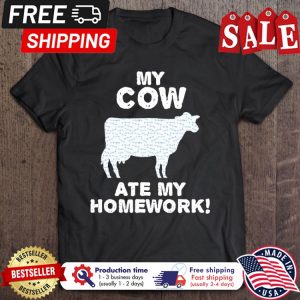 My cow ate my homework shirt 1