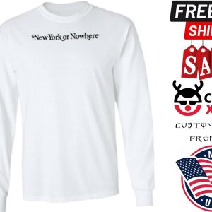 New York Or Nowhere New York Knicks Shirt