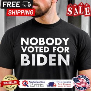 Nobody voted for Biden shirt 5