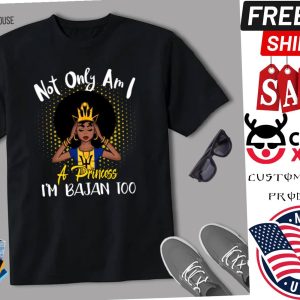 Not Only Am I A Princess I’m Bajan Too Shirt