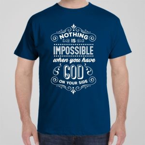 Nothing is impossible T shirt 1