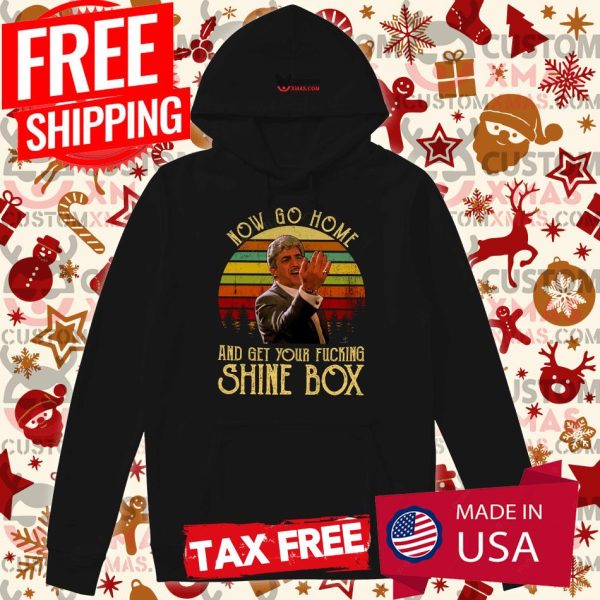 Now Go Home And Get Your Fucking Shine Box Vintage Goodfellas Shirt