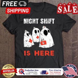 Nurse And Medical Doctor Night Shift Is Here Ghost halloween shirt 5