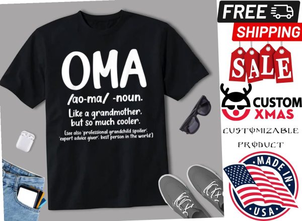 Oma Grandmother Mothers Day Tee Oma Definition Design Shirt