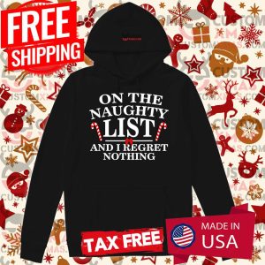 On The Naughty List And I Regret Nothing Funny Xmas Shirt 2