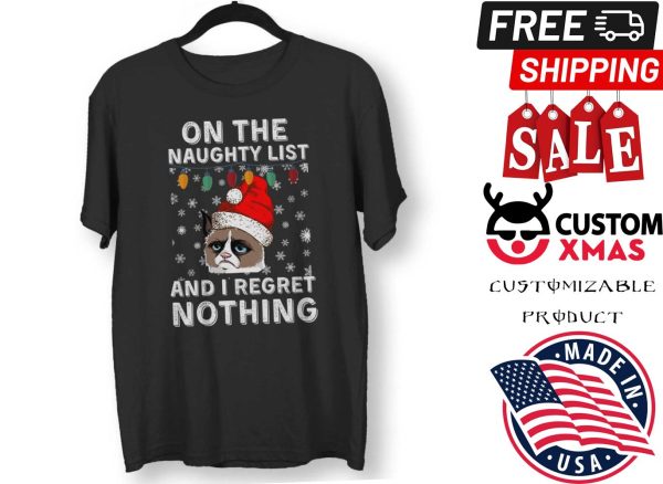 On the Naughty List and I regret Nothing Shirt