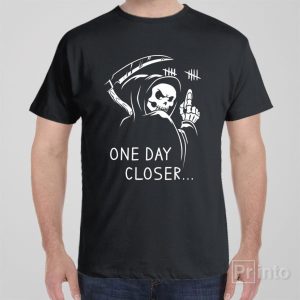 One day closer T shirt 1