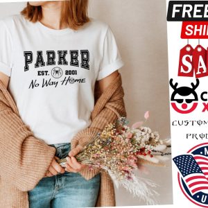 Parker Est 2001 No Way Home Shirt