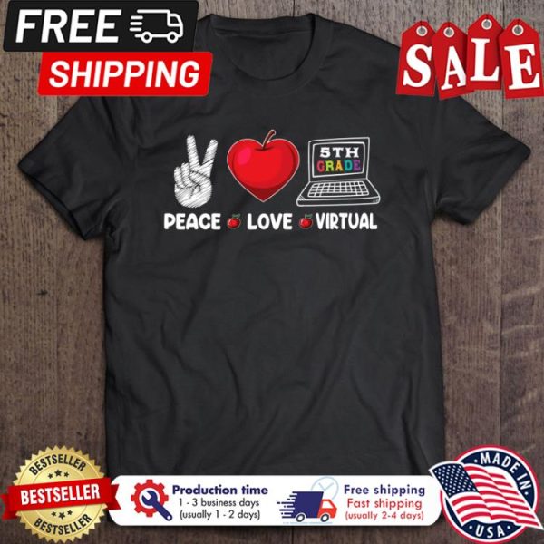 Peace love virtual 5th grade back to school shirt