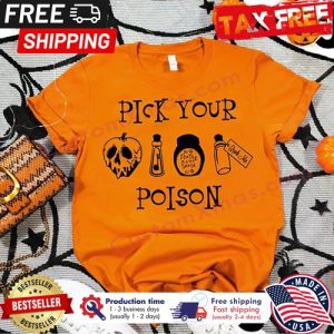 Pick your poison halloween shirt 5