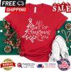 Pine tree All I want for christmas is you shirt