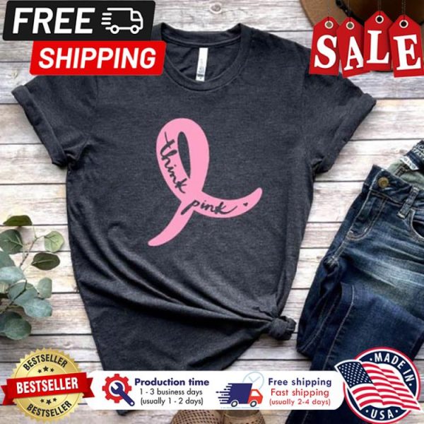 Pink ribbon think pink breast cancer awareness shirt