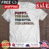 Poppy The Man The Myth The Legend shirt