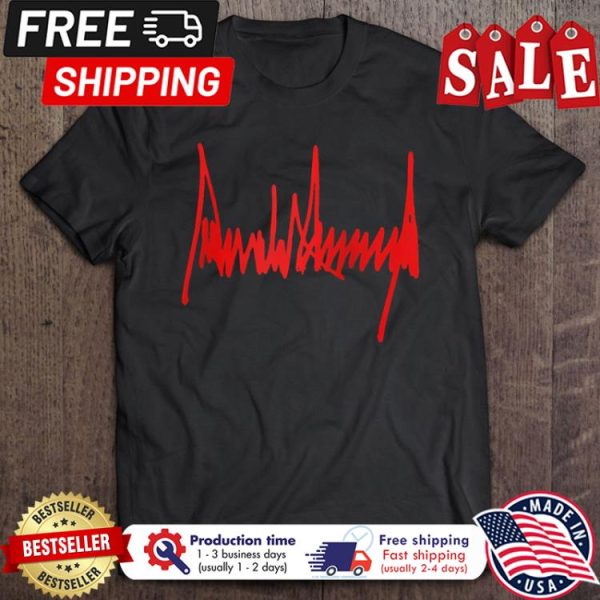 President Donald J Trump Signature shirt