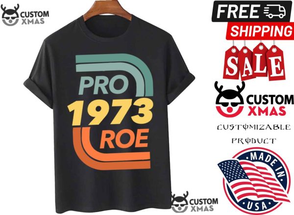 Pro Roe Vs  Wade Abortion Rights Reproductive Rights Shirt