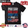 Pro god pro gun pro life pro Trump american flag shirt