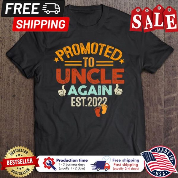 Promoted To Uncle Again Est 2022 Vintage shirt