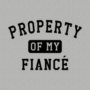 Property of my fiance - T-shirt 1 Property of my fiance T shirt 2