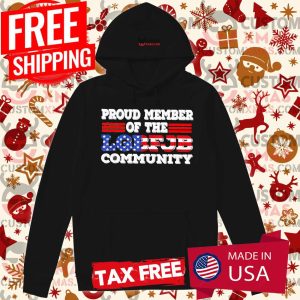 Proud Member Of The LGBFJB Community flag Us Anti Biden Shirt